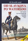 obálka: Od Slavkova po Waterloo - Octave Levavasseur pobočník maršála Neye