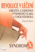obálka: Revoluce v léčení obezity, cukrovky, vysokého tlaku a cholesterolu   