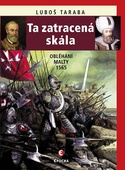 obálka: Ta zatracená skála - Obléhání Malty 1565