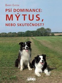 obálka: Psí dominance: Mýtus, nebo skutečnost?