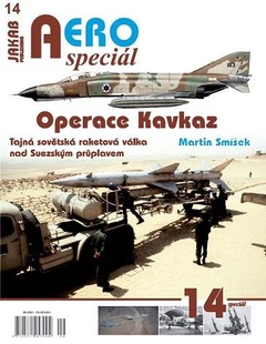 obálka: AEROspeciál 14 Operace Kavkaz - Tajná sovětská raketová válka nad Suezským průplavem