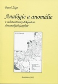obálka: Analógie a anomálie v substantívnej deklinácii slovanských jazykov