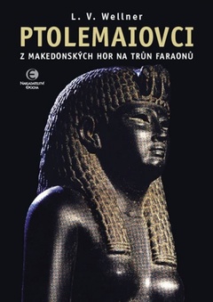 obálka: Ptolemaiovci - Z makedonských hor na trůn faraonů