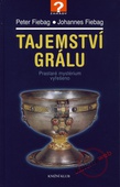 obálka: Tajemství Grálu - Prastaré mystérium vyřešeno
