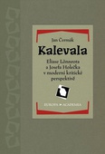 obálka: Kalevala Eliase Lönnrota a Josefa Holečka v moderní kritické perspektivě