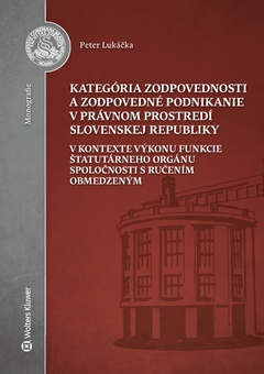 obálka: Kategória zodpovednosti a zodpovedné podnikanie v právnom prostredí Slovenskej republiky