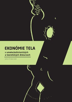 obálka: Ekonómie tela v umeleckohistorických a teoretických diskurzoch