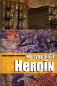 obálka: Mé syny zničil heroin