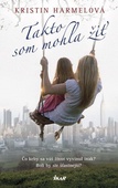 obálka: Takto som mohla žiť