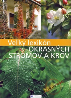 obálka: Veľký lexikón okrasných stromov a krov