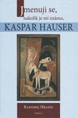 obálka: Jmenuji se, nakolik je mi známo, Kaspar Hauser