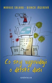 obálka: Co sny vypovídají o dětské duši