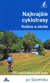 obálka: Najkrajšie cyklotrasy – Košice a okolie