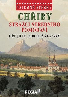 obálka: Tajemné stezky - Chřiby Strážci středního Pomoraví