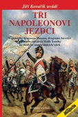 obálka: Tři Napoleonovi jezdci