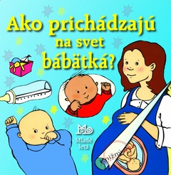 obálka: Ako prichádzajú na svet bábätká?