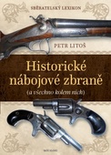 obálka: Sběratelský lexikon - Historické nábojové zbraně (a vše kolem nich)
