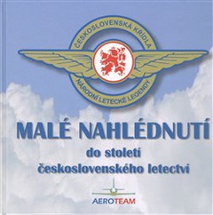 obálka: Malé nahlédnutí do století československého letectví