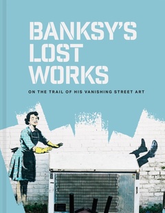 obálka: Banksy's Lost Works