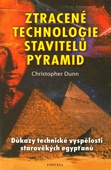 obálka: Ztracené technologie stavitelů pyramid