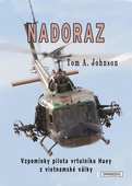 obálka: Nadoraz - Vzpomínky pilota vrtulníku Huey z vietnamské války