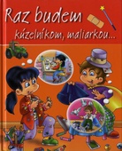 obálka: Raz budem kúzelníkom, maliarkou...