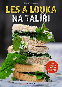 obálka: Les a louka na talíři - 150 receptů z divoké kuchyně