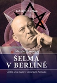 obálka: Aleister Crowley - Šelma v Berlíně