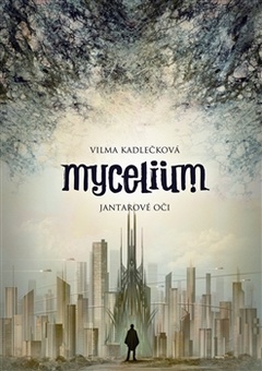 obálka: Mycelium I: Jantarové oči