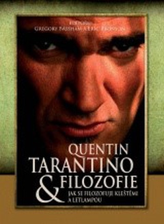 obálka: Quentin Tarantino & filozofie: jak se filozofuje kleštěmi a letlampou