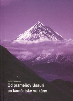 obálka: Od prameňov Ussuri po kamčatské vulkány