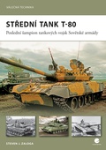 obálka: Střední tank T–80 - Poslední šampion tankových vojsk Sovětské armády