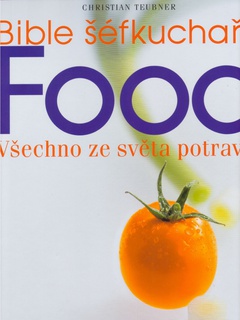 obálka: Bible šéfkuchaře- FOOD. Všechno ze světa potravin