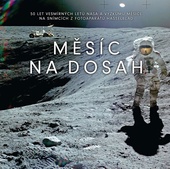 obálka: Měsíc na dosah - 50 let vesmírných letů NASA a výzkumu Měsíce na snímcích z fotoaparátů Hasselblad