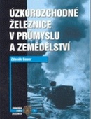 obálka: Úzkorozchodné železnice v průmyslu a zemědělství