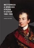 obálka: Metternich a německá otázka v letech 1840-1848