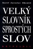 obálka: Velký slovník sprostých slov