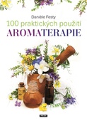 obálka: 100 praktických použití aromaterapie