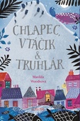 obálka: Chlapec, vtáčik a truhlár