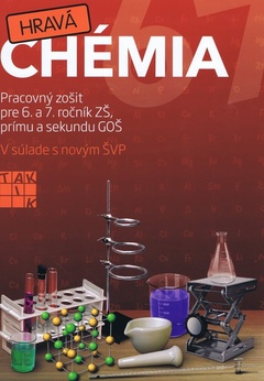 obálka: Hravá chémia pre 6. a 7. ročník ZŠ a prímu a sekundu GOŠ