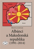 obálka: Albánci a Makedonská republika (1991-2014)