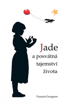 obálka: Jade a posvátná tajemství života