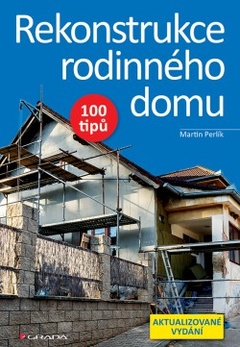 obálka: Rekonstrukce rodinného domu - 100 tipů
