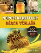 obálka: Nepostradatelný rádce včelaře - 100 problémů a jejich řešení