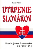 obálka: Utrpenie Slovákov - Predvojnové Slovensko do roku 1914