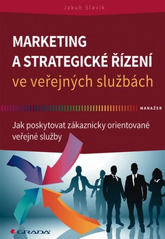 obálka: Marketing a strategické řízení ve veřejných službách - Jak poskytovat zákaznicky orientované veřejné služby
