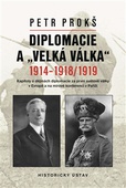 obálka: Diplomacie a „velká válka“ 1914-1918/1919