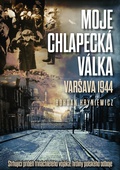 obálka: Moje chlapecká válka: Varšava 1944