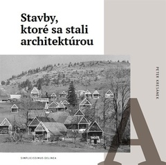 obálka: Stavby, ktoré sa stali architektúrou