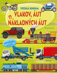 obálka: Veľká kniha vlakov, áut a nákladných áut